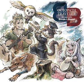 OCTOPATH TRAVELER Arrangements -Break  Boost- Vol.2 