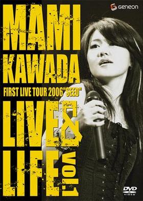 MAMI KAWADA FIRST LIVE TOUR 2006 ��SEED�� LIVE��LIFE vol.1�����Ĥޤ� 