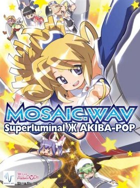 MOSAIC.WAV 4thХSuperluminal  AKIBA-POP[]MOSAIC.WAV 