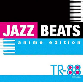 JAZZ BEATS anime editionTR-88 