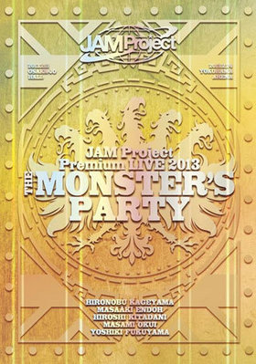 JAM Project Premium LIVE 2013 THE MONSTER��S PARTY DVD��JAM Project 