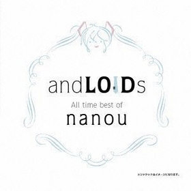 ��andLOIDs -All time best of Nanou-�ס��ʥΥ� 
