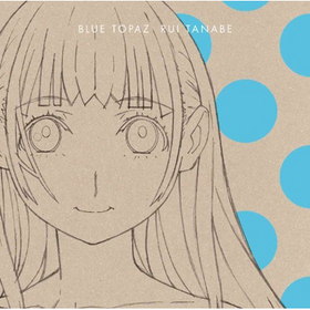 ���������ɡ��Хꥹ������-����Υ�����- ED�ơ��ޡ�BLUE TOPAZ�ס�����α�� 