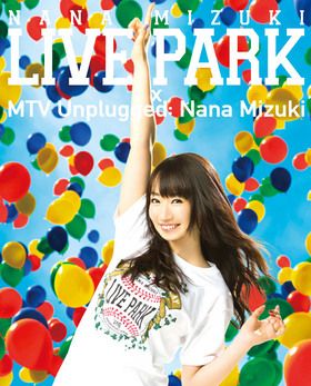 NANA MIZUKI LIVE PARK  MTV UnpluggedNana Mizuki Blu-ray Discࡹ 