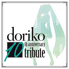 doriko 10th anniversary tributeסdoriko 