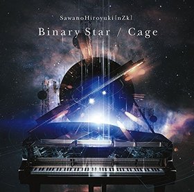 ϱͺ Die Neue These OPơޡBinary Star/Cage[̾]SawanoHiroyuki[nZk] 